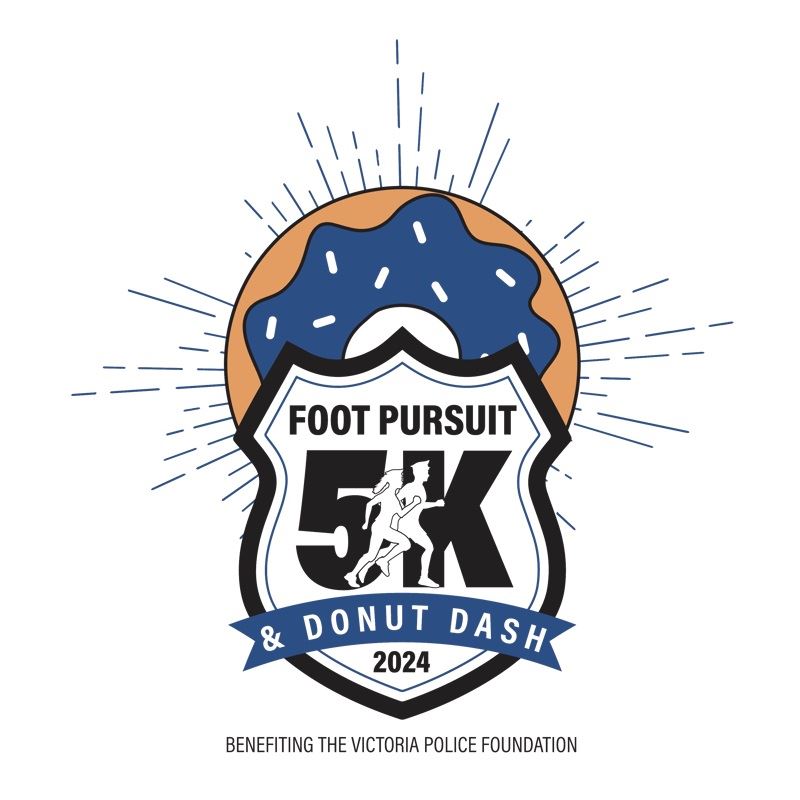 Foot Pursuit 5K and Donut Dash 2024. Benefiting the Victoria Police Foundation.