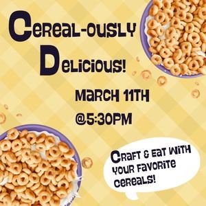 Cereal-ously Delicious, Cereal Day, March 11th at 5:30pm, Victoria Public Library 