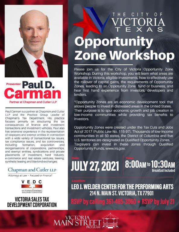 Opportunity Zone Workshop July 27, 8 a.m. to 10:30 a.m. Presenter: Paul D. Carman.